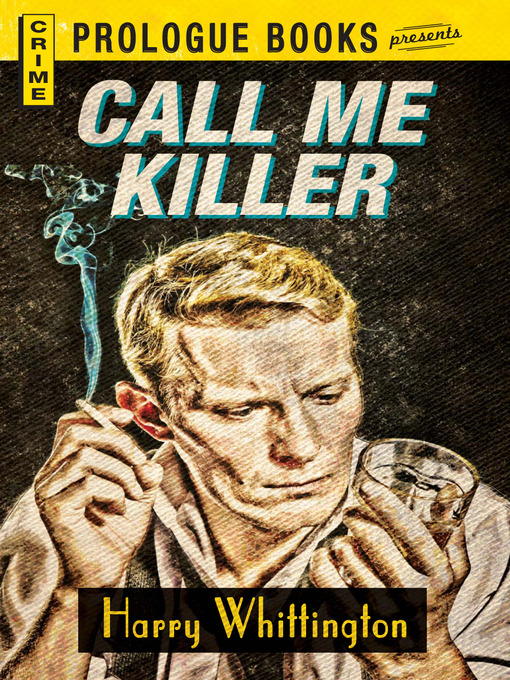 Title details for Call Me Killer by Harry Whittington - Available